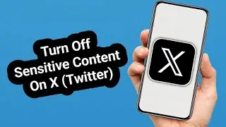 How to Turn Off Sensitive Content on X (Twitter) 