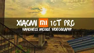 Handheld Mobile Videography with Xiaomi Mi 10T Pro | 4K | Cinematic