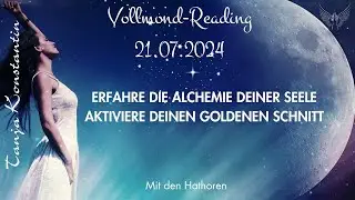 Intro Vollmond-Reading Juli - Erfahre die Alchemie Deiner Seele Aktiviere Deinen Goldenen Schnitt