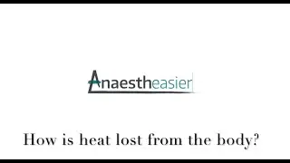 Heat loss during anaesthesia