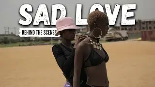 Directing 'Sad Love': The Reality of Nigerian Music Videos