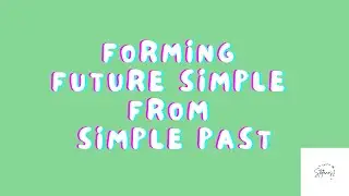 How to form the Future Simple