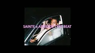 *FREE* SAINTE x ASHBECK TYPE BEAT 