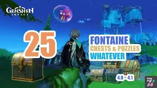 [ Fontaine v4.0 ~ v4.1 ] 25 Chests and Puzzles Whatever | Genshin Impact