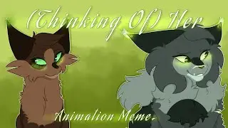 💭(Thinking Of) Her || Animation Meme💭