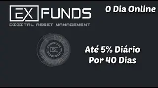 EX Funds LTD | Até 5% Diário Por 40 Dias | Review