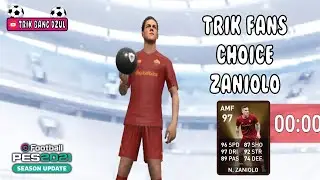 TRIK MANTAP MENDAPATKAN ZANIOLO DI FAN'S CHOICE WORLDWIDE CLUBS || PES 2021 MOBILE NO REOPEN TODAY