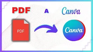 Cómo CONVERTIR un PDF a CANVA en sencillos pasos