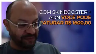 Com Skinbooster + ADN você pode faturar R$1600,00