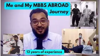 Me & My MBBS Abroad Journey - 13 years of experience || DOCTOR DOCTOR ||
