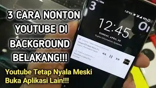 cara tonton video youtube di background belakang