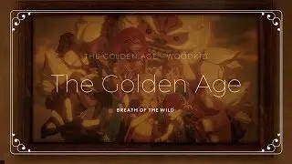 The Golden Age (The Legend of Zelda - Breath of the Wild AMV/GMV)