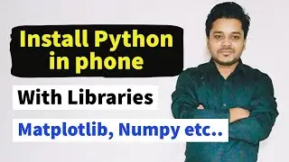 Install Python in Phone | with libraries | matplotlib, numpy etc..