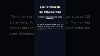 47. What is the difference between link tag link and anchor tag a?