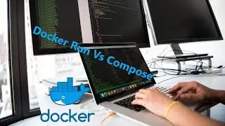 How to Docker Run Vs Docker Compose