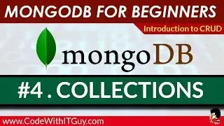 MongoDB Tutorial For Beginners - #4. Understanding Collections and Inserting Data in MongoDB  [2018]