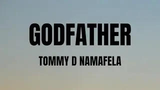 Tommy D Namafela - Godfather (Lyrics Video)