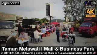 Taman Melawati Kuala Lumpur 2024 吉隆坡 美拉瓦蒂 Mall/Business Park | Evening Exploring Walk 2024 | 4K HDR