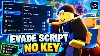 Evade Script No Key 🔥 Godmode, Auto Dodge, Teleport Safe Spot, Auto Win & More!
