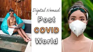 Post COVID-19 World: How to become a digital nomad with no experience