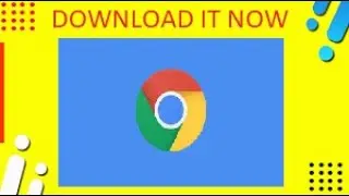 How To Download GOOGLE CHROME For Windows 7/8/8.1/10 For Free