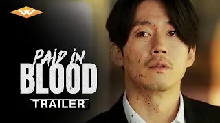 PAID IN BLOOD Official Trailer | Directed by Yoon Young-bin | Starring Yoo Oh-seong & Jang Hyuk