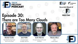There are Too Many Clouds - Tech Field Day Podcast