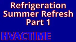 Refrigeration Refresh for HVAC Technician P1