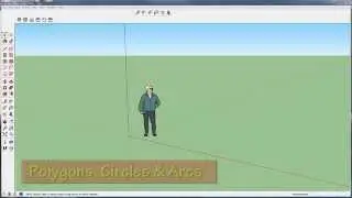 5 - Polygons, Circles and Arcs In SketchUp