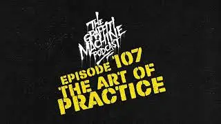 107: The Art of Practice