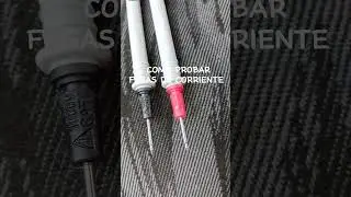 COMO PROBAR FUGA DE CORRIENTE CON MULTIMETRO