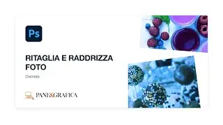 Photoshop - ritaglia e raddrizza foto