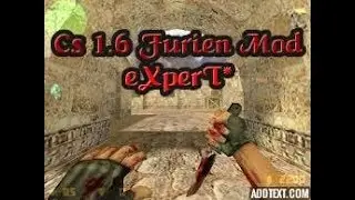 Cs 1.6 Furien Mod VIP | eXperT*