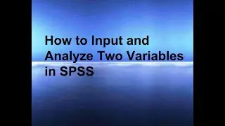 How to Input and Analyze Two Variables in SPSS: Tagalog Version (Series 2)