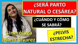 HOW DO I KNOW IF I CAN HAVE NATURAL BIRTH?, by GYNAECOLOGIST DIANA ALVAREZ