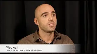 Meet Wes Aull, Instructor for Data Science with Tableau