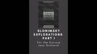 Slonimsky Explorations Part 1 for the Curious Jazz Guitarist