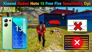 Xiaomi Redmi Note 13 Free Fire Sensitivity+Dpi Settings