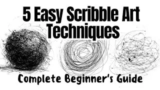 5 Easy Scribble Art Techniques | Complete Beginner’s Guide 