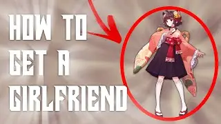 HOW TO GET A GIRLFRIEND