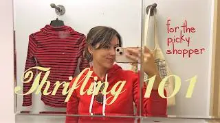 the picky thrifter's guide (how to thrift 101)