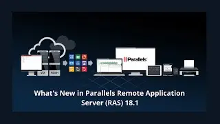 DEMO: What's New in Parallels Remote Application Server (RAS) 18.1