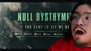 1ST LISTEN REACTION Null Dysthymic - If You Came to See Me Beg