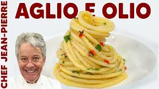 The Secret To Aglio E Olio | Chef Jean-Pierre