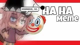 Ha Ha Meme ||Gacha Life||
