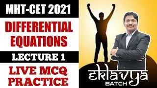 Differential Equations  MHT-CET Lecture 1 | Eklavya Batch for MHT-CET 2021 | Dinesh Sir