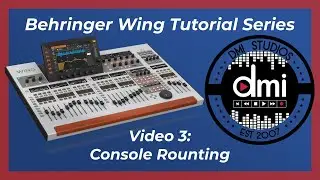 Behringer Wing Tutorial - #3 Console Routing
