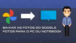Como baixar todas as fotos dos Google Fotos para o seu pc ou notebook