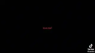 why do you still love me?😞