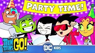 LET'S PARTY 🥳 | Teen Titans Go! | 